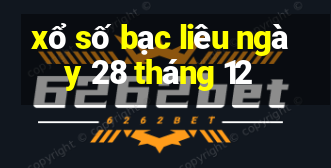 xổ số bạc liêu ngày 28 tháng 12