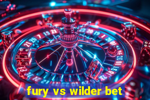 fury vs wilder bet