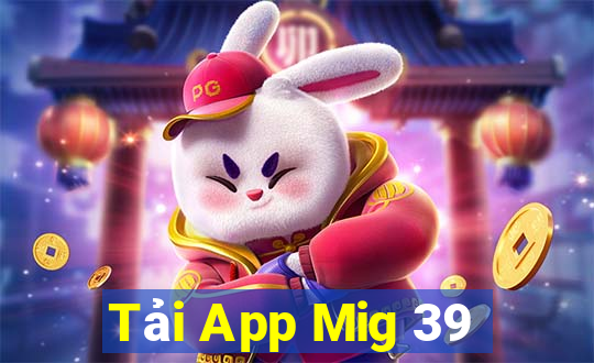 Tải App Mig 39