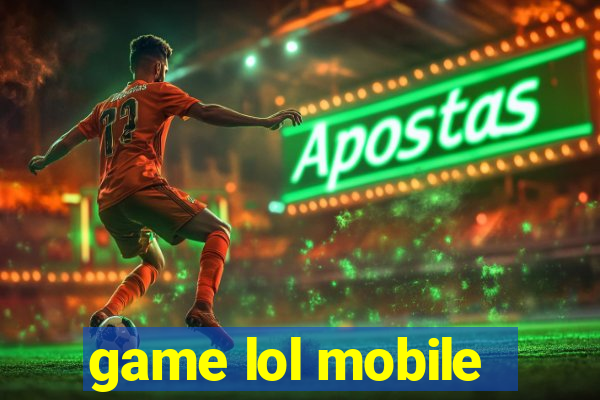 game lol mobile