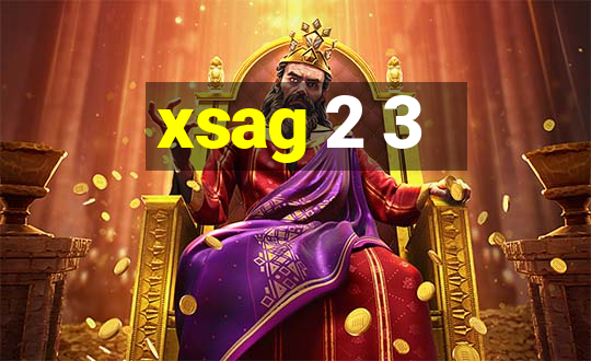 xsag 2 3