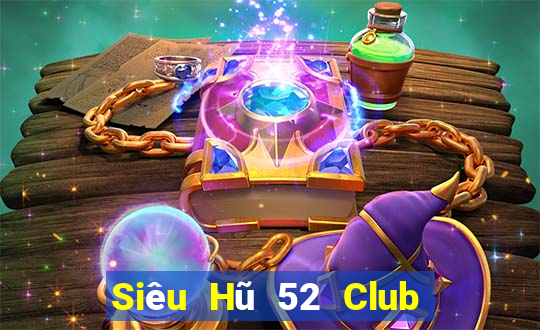 Siêu Hũ 52 Club Game Bài Trực Tuyến