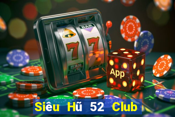 Siêu Hũ 52 Club Game Bài Trực Tuyến