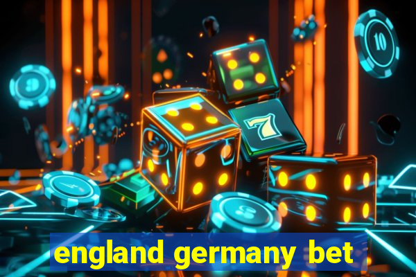 england germany bet