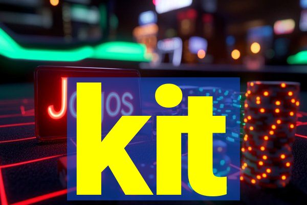 kit