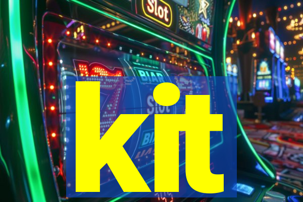 kit