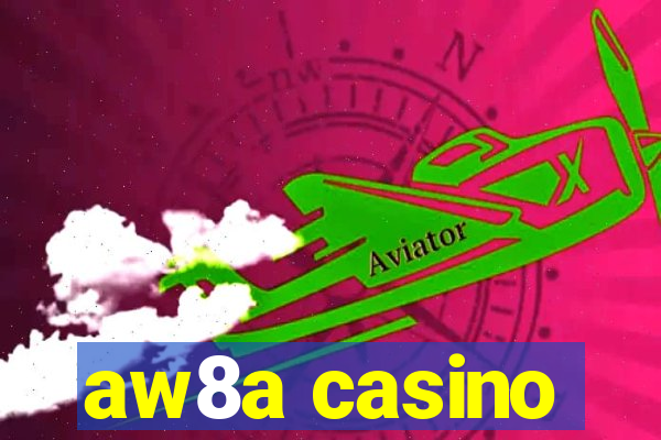 aw8a casino