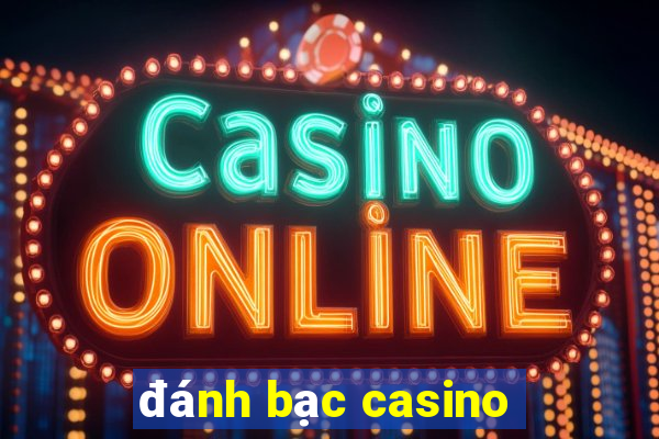 đánh bạc casino