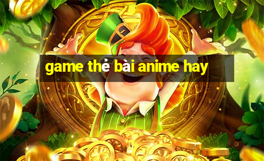 game thẻ bài anime hay