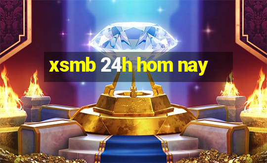 xsmb 24h hom nay