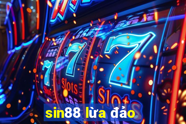 sin88 lừa đảo