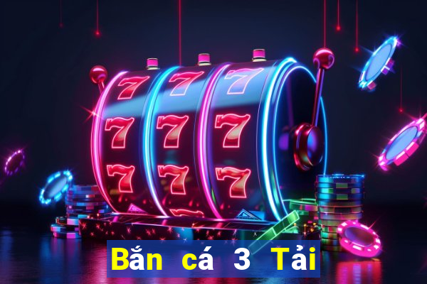 Bắn cá 3 Tải về cho máy tính