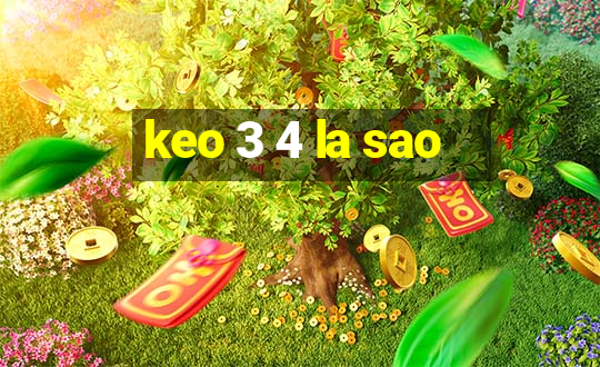 keo 3 4 la sao