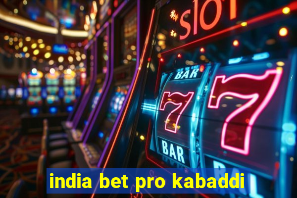 india bet pro kabaddi