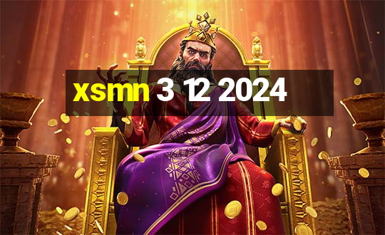 xsmn 3 12 2024