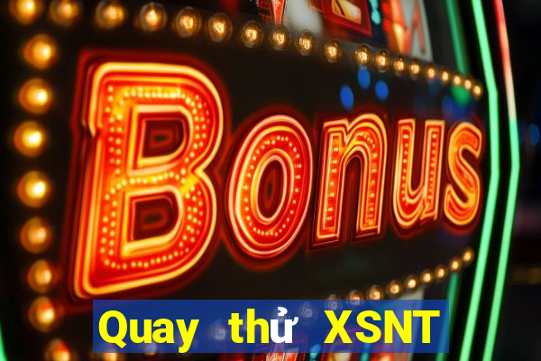 Quay thử XSNT ngày 21