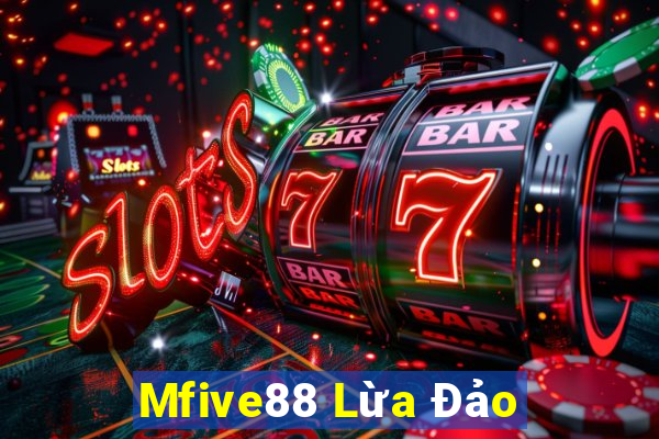 Mfive88 Lừa Đảo