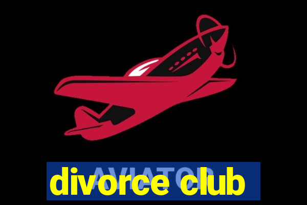 divorce club