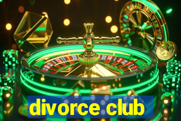 divorce club