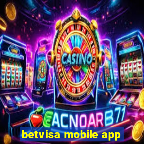 betvisa mobile app