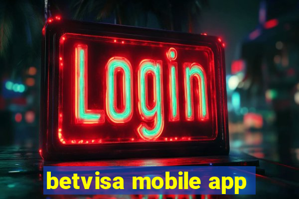 betvisa mobile app