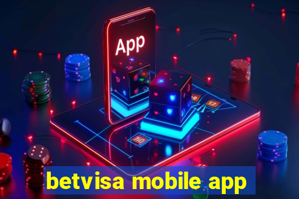 betvisa mobile app