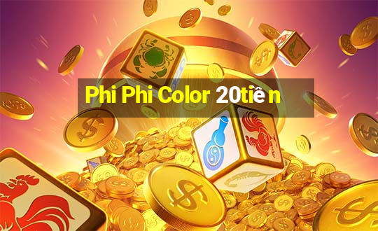 Phi Phi Color 20tiền