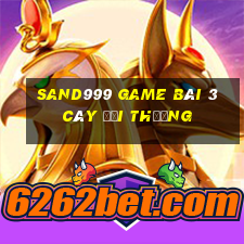 Sand999 Game Bài 3 Cây Đổi Thưởng