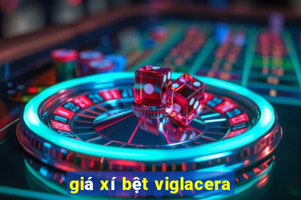 giá xí bệt viglacera