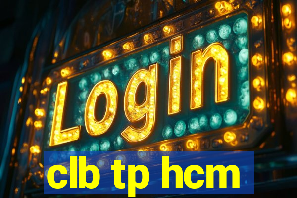 clb tp hcm