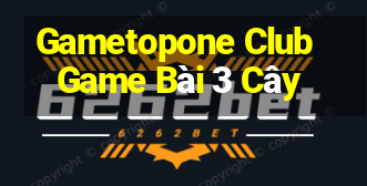 Gametopone Club Game Bài 3 Cây