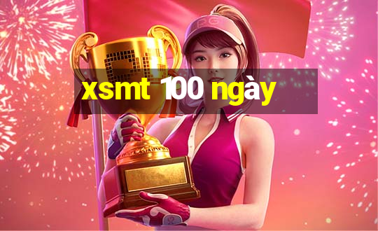 xsmt 100 ngày