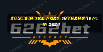 xổ số bến tre ngày 10 tháng 10 năm 2024