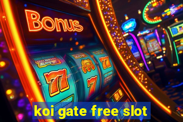 koi gate free slot