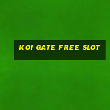 koi gate free slot