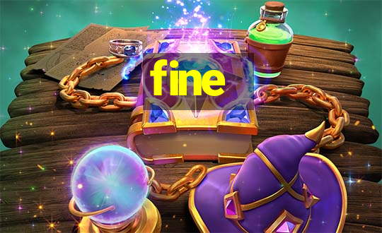 fine