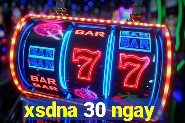 xsdna 30 ngay