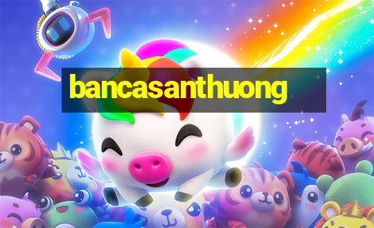 bancasanthuong