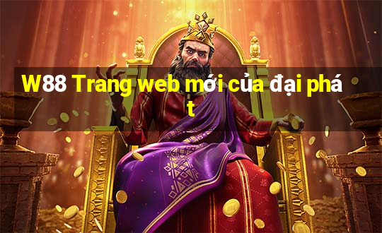 W88 Trang web mới của đại phát