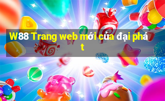 W88 Trang web mới của đại phát