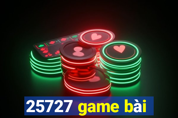 25727 game bài