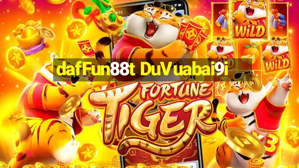 dafFun88t DuVuabai9i